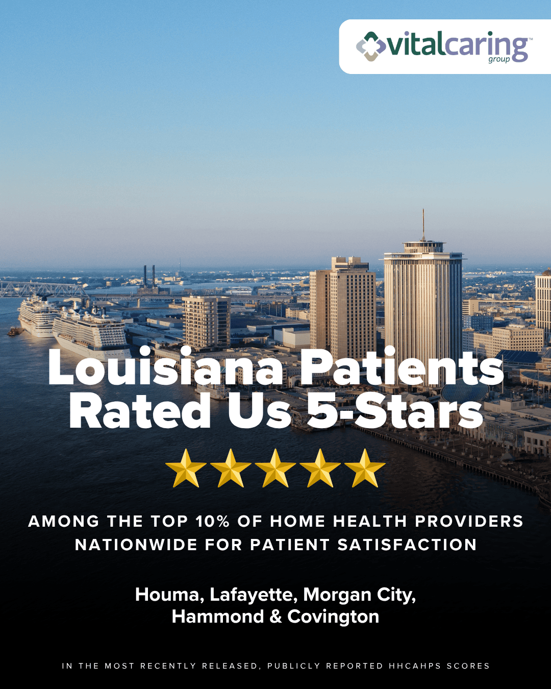Louisiana Patients Rate Us 5 Stars Louisiana patients give VitalCaring 5-star ratings for home health services.